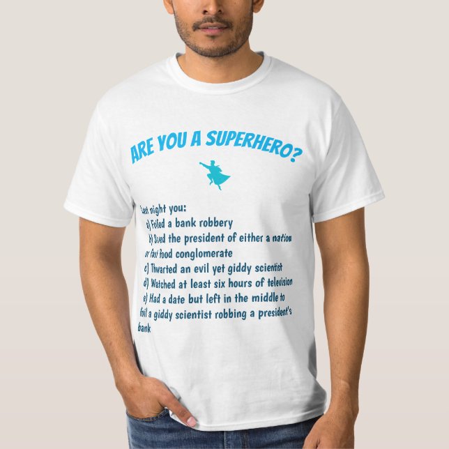 Are You a Superhero? T-Shirt (Front)