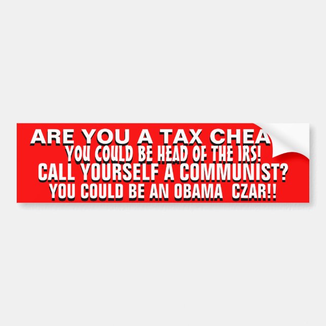 ARE YOU  A TAX CHEAT OR AN AVOWED  COMMUNIST? BUMPER STICKER (Front)