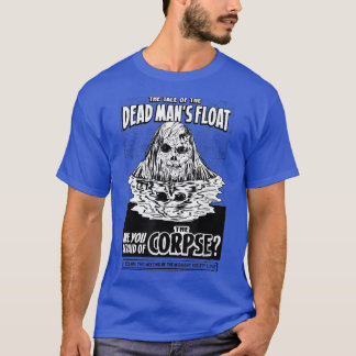 Are you Afraid of the Dark Dead Mans Float  T-Shirt