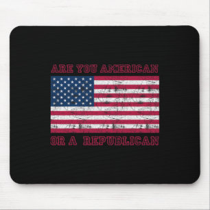 Are You American Or A Republican Mouse Mat