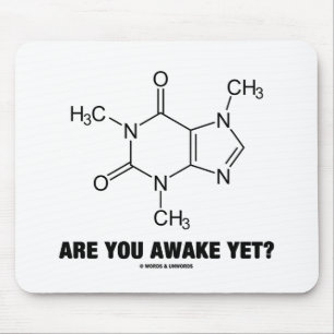 Are You Awake Yet? (Caffeine Molecule Attitude) Mouse Mat