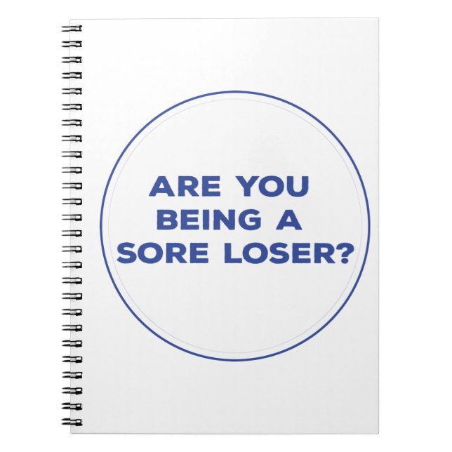Are You Being a Sore Loser? Notebook (Front)