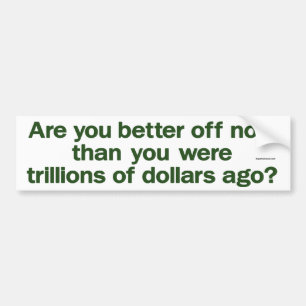 are you better off now bumper sticker