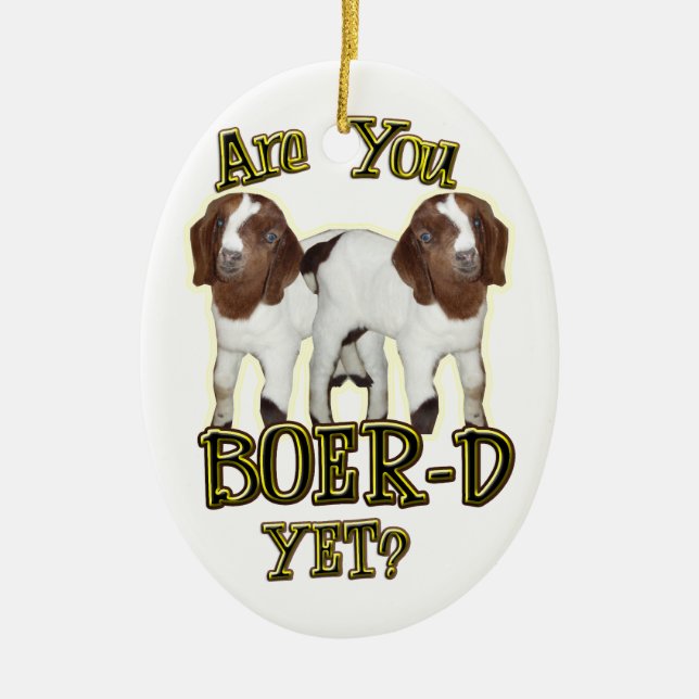 ARE YOU BOER-D YET? GOAT CHRISTMAS ORNAMENT (Front)