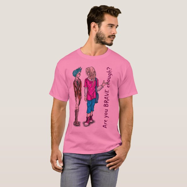 Are you brave enough? T-Shirt (Front Full)