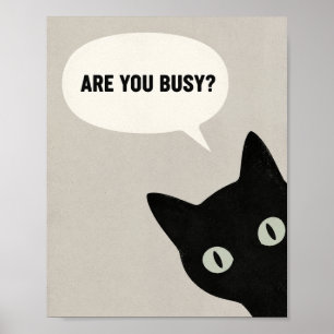 Are You Busy Funny Black Cat Minimalist Poster