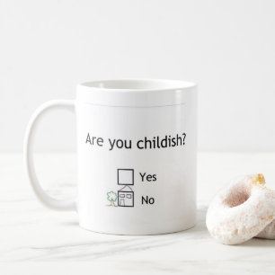 Are you childish? Mug