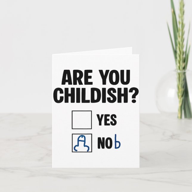 Are You Childish Yes Nob Funny Saying Quote Men Wo Card (Front)