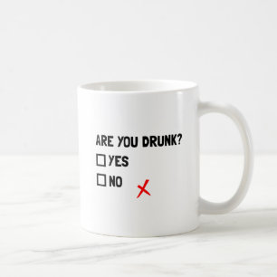 Are You Drunk Coffee Mug