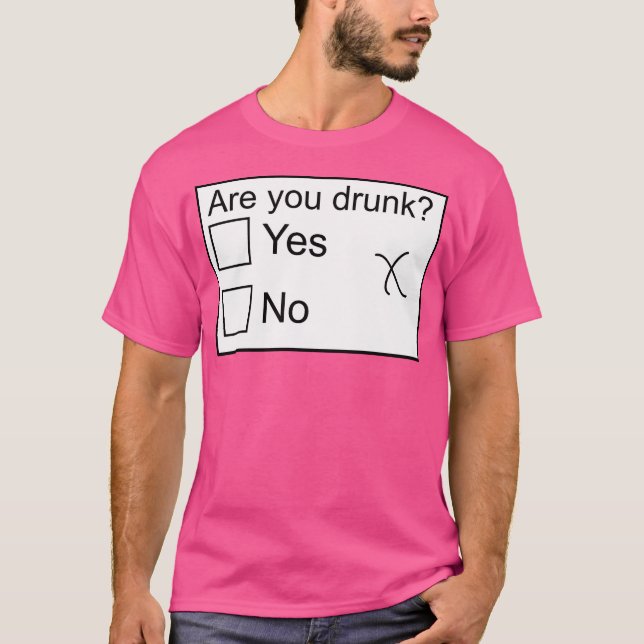 Are You Drunk T-Shirt (Front)