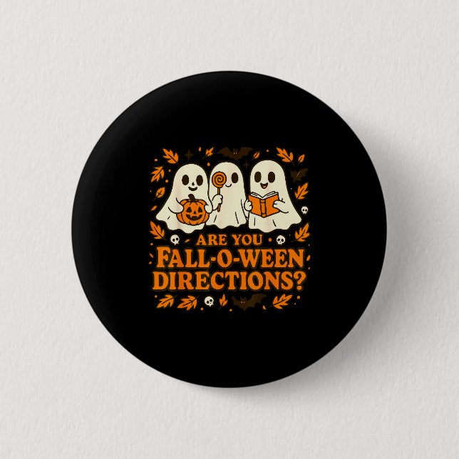 Are You Fall-o-ween Direction Funny Teacher Hallow 6 Cm Round Badge (Front)
