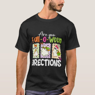Are You Fall-o-ween Directions Cute Ghost Teacher T-Shirt