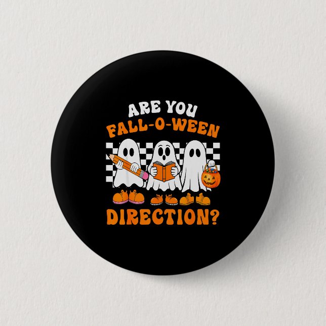 Are You Fall O Ween Directions Funny Ghost Teacher 6 Cm Round Badge (Front)