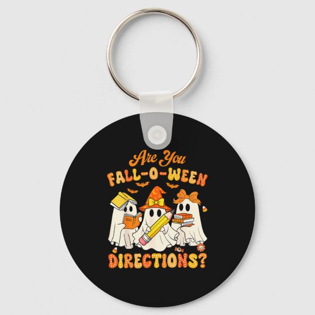 Are You Fall-o-ween Directions Funny Ghost Teacher Key Ring (Front)