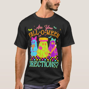 Are You Fall O Ween Directions Halloween T-Shirt