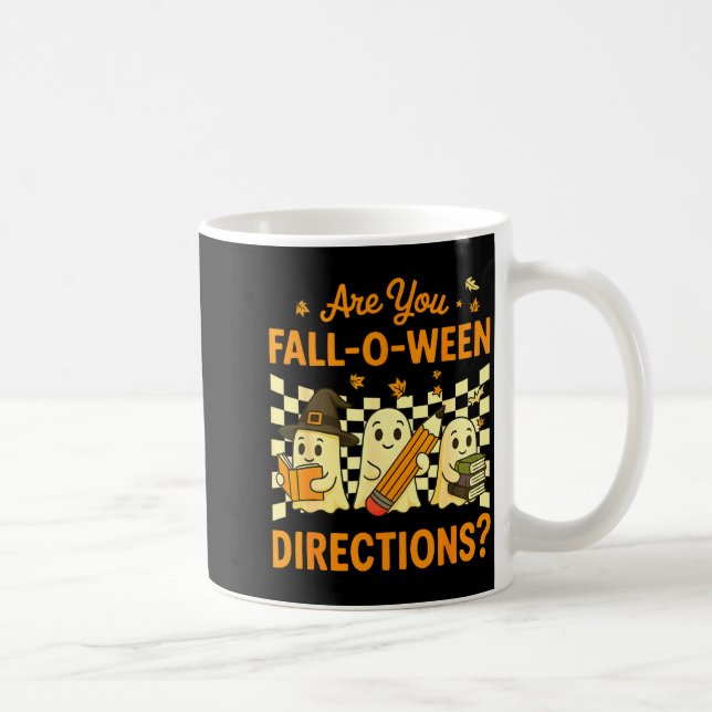 Are You Fall O Ween Directions Halloween Teacher G Coffee Mug (Right)