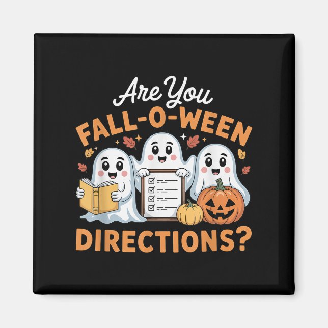 Are You Fall O Ween Directions Teacher Ghost Hallo Magnet (Front)