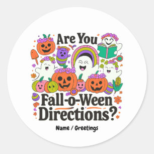 Are You Fall O Ween Directions Teacher Halloween  Classic Round Sticker