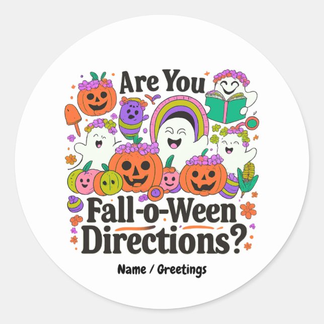 Are You Fall O Ween Directions Teacher Halloween  Classic Round Sticker (Front)