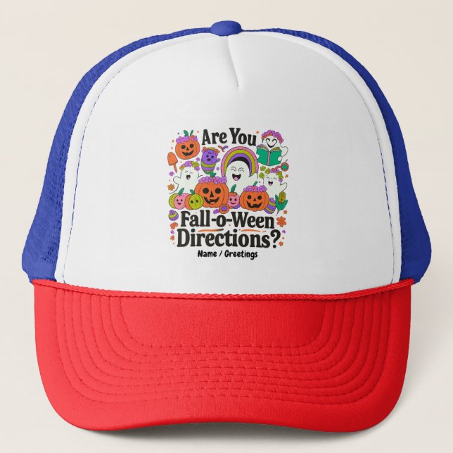 Are You Fall O Ween Directions Teacher Halloween  Trucker Hat (Front)