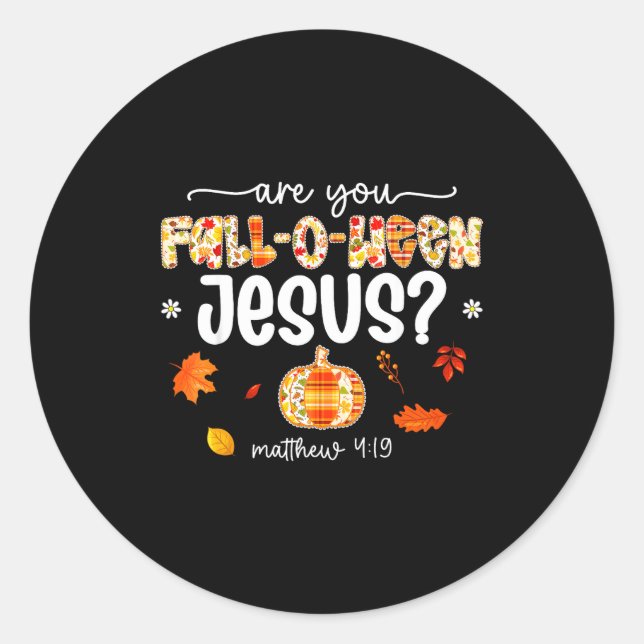 Are You Fall-o-ween Jesus Christ Pumpkin Fall Than Classic Round Sticker (Front)