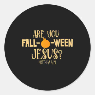 Are You Fall-o-ween Jesus Christian Fall Halloween Classic Round Sticker