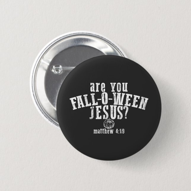 Are You Fall-O-Ween Jesus Christian Halloween 6 Cm Round Badge (Front & Back)