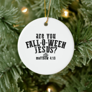 Are You Fall-O-Ween Jesus Christian Halloween Ceramic Tree Decoration