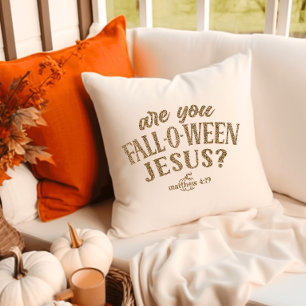 Are you FALL-O-WEEN Jesus? Christian Halloween Cushion