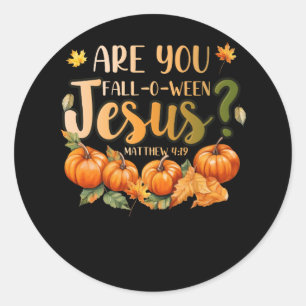 Are You Fall-O-Ween Jesus Christian Halloween Part Classic Round Sticker