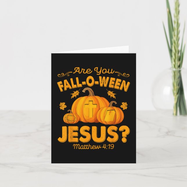Are You Fall-o-ween Jesus Christian Pumpkin Hallow Card (Front)