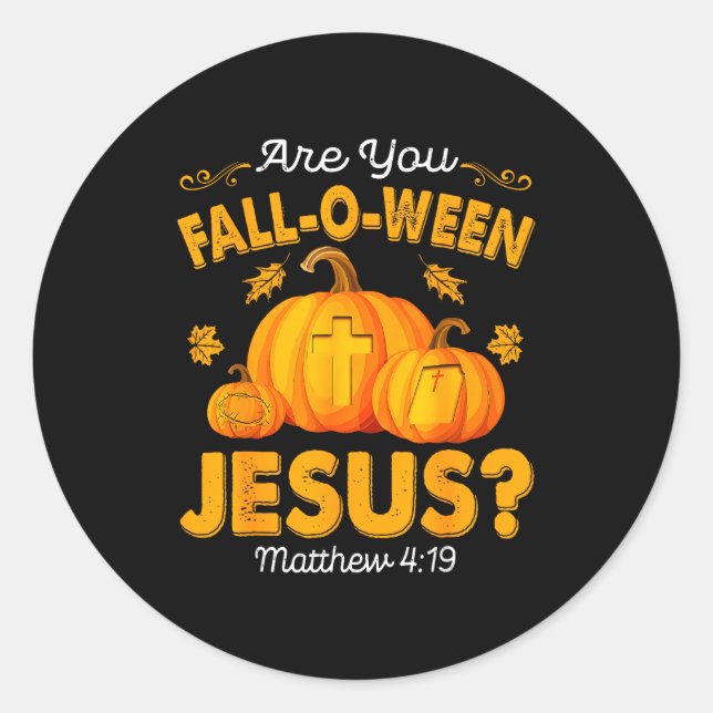 Are You Fall-o-ween Jesus Christian Pumpkin Hallow Classic Round Sticker (Front)