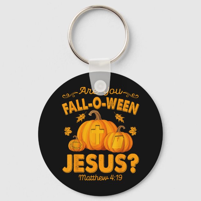 Are You Fall-o-ween Jesus Christian Pumpkin Hallow Key Ring (Front)