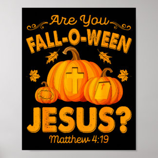 Are You Fall-o-ween Jesus Christian Pumpkin Hallow Poster