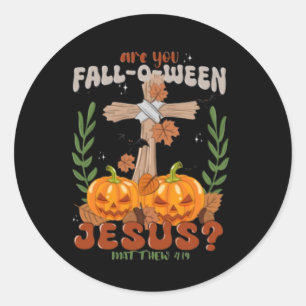 Are You Fall O Ween Jesus Classic Round Sticker