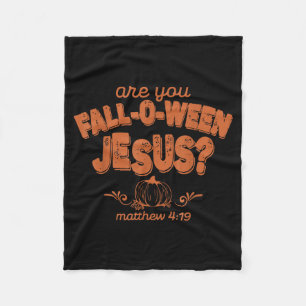 Are You Fall-o-ween Jesus Fall Halloween Christian Fleece Blanket