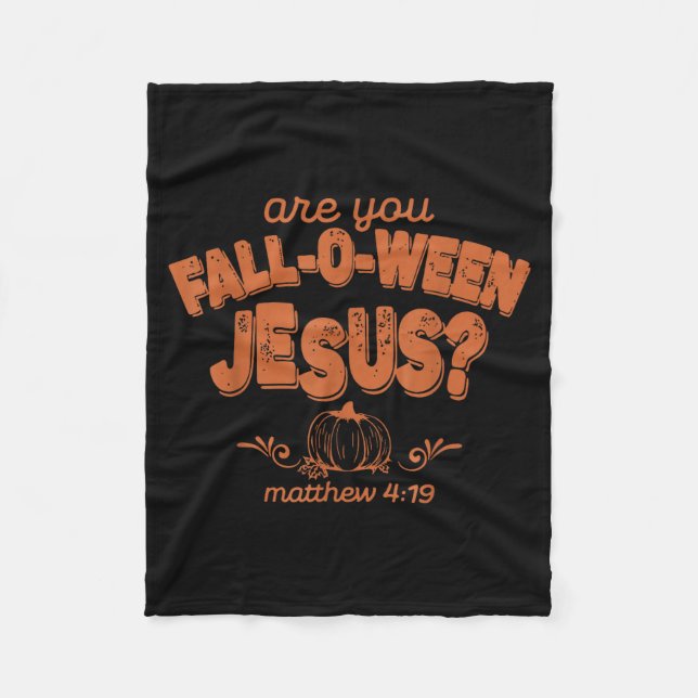 Are You Fall-o-ween Jesus Fall Halloween Christian Fleece Blanket (Front)