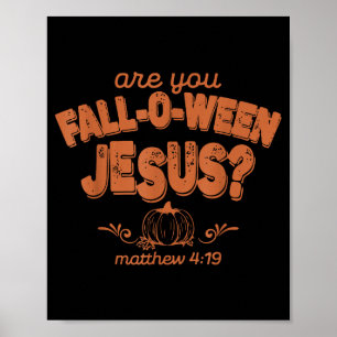 Are You Fall-o-ween Jesus Fall Halloween Christian Poster