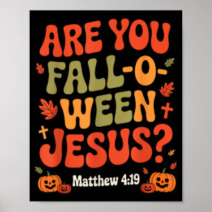 Are You Fall O Ween Jesus Funny Christian Autumn H Poster