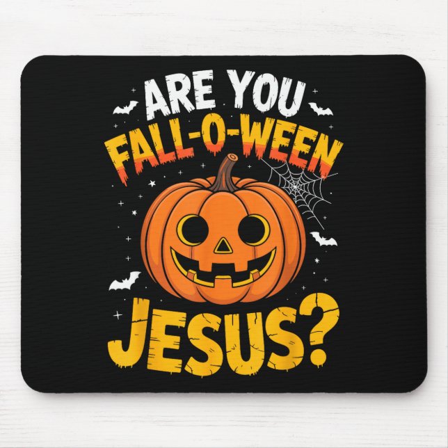 Are You Fall O Ween Jesus_ Funny Christian Hallowe Mouse Mat (Front)