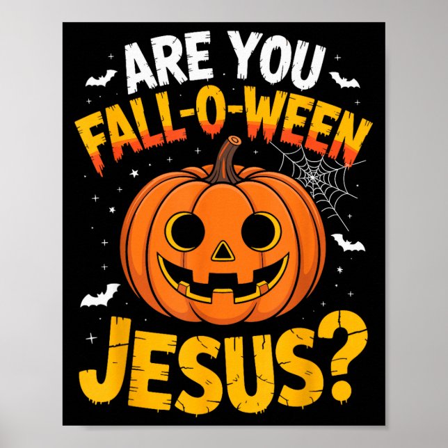 Are You Fall O Ween Jesus_ Funny Christian Hallowe Poster (Front)