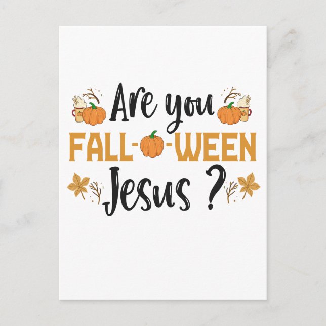 Are You Fall-o-ween Jesus Funny Fall Halloween Postcard (Front)
