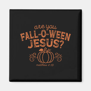 Are You Fall-o-ween Jesus Halloween Christian Bibl Magnet