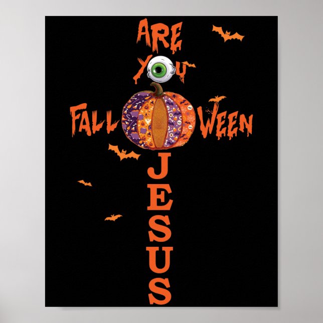 Are You Fall O Ween Jesus Halloween Christian Pump Poster (Front)