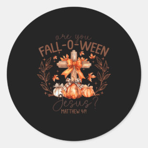 Are You Fall-o-ween Jesus Halloween Soky Season Pu Classic Round Sticker