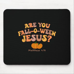 Are You Fall-o-ween Jesus Matthew Christian Faith Mouse Mat