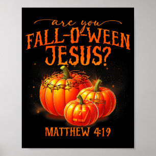 Are You Fall-o-ween Jesus Pumpkin Religious Hallow Poster