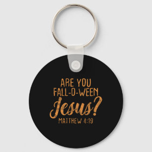 Are You Fall-Oween Jesus Christian Faith Believer Key Ring
