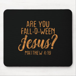 Are You Fall-Oween Jesus Christian Faith Believer Mouse Mat