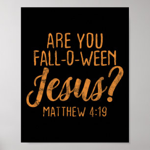 Are You Fall-Oween Jesus Christian Faith Believer  Poster